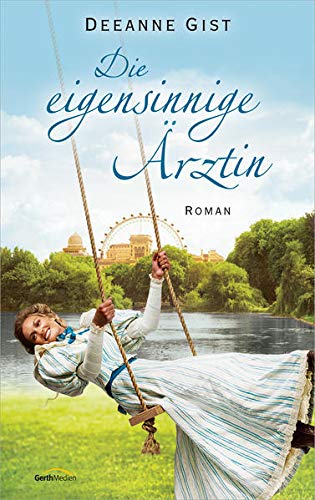 Die eigensinnige Ärztin: Roman