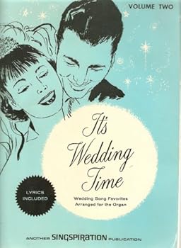 Paperback It's Wedding Time: Selections for the Sacred Wedding Service for Organist and Singer (Volume 2) Book