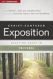 Exalting Jesus in Proverbs (Christ-Centered Exposition Commentary)