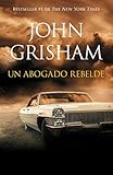 Un abogado rebelde: Rogue Lawyer - Spanish-language ed (Spanish Edition)