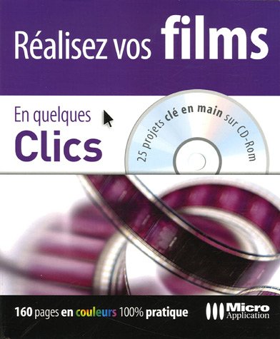 Télécharger Réalisez vos films En quelques Clics (1Cédérom) livre En ligne