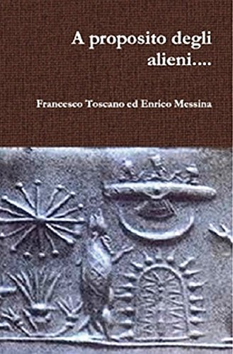 A proposito degli alieni... di [Francesco Toscano, Enrico Messina]