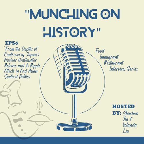 Munching on History - From the Depths of Controversy: Japan's Nuclear Wastewater Release and its Ripple Effects in East Asian Seafood Politics