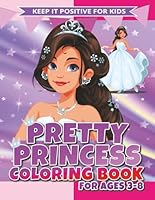 Pretty Princess Coloring Book: Beautiful Coloring Pages For Kids Ages 3 - 8 B0C6P8GNC7 Book Cover