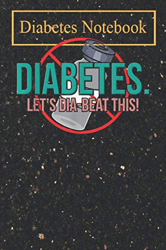 Diabetes Notebook: Diabetes Awareness - Diabetes. Let's Dia-Beat This! Daily Diabetic Glucose Record Book