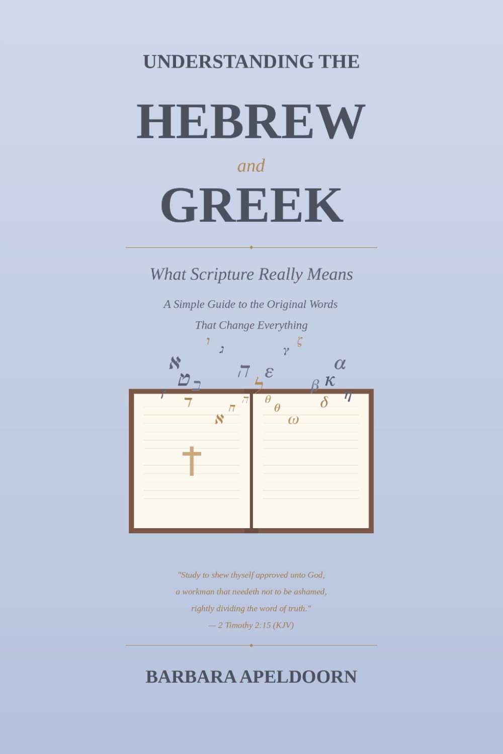 UNDERSTANDING the HEBREW and GREEK: What Scripture Really Means