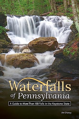 Waterfalls of Pennsylvania: A Guide to More Than 180 Falls in the Keystone State (Best Waterfalls by...