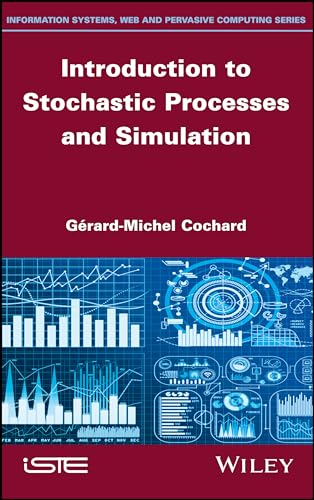 Introduction to Stochastic Processes and Simulation (Information Systems, Web and Pervasive Computing)