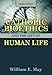 Catholic Bioethics and the Gift of Human Life, Third Edition