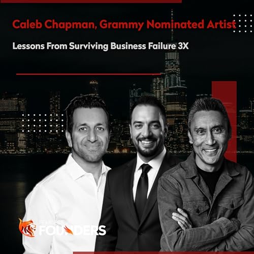 Caleb Chapman, Grammy Nominated Artist - Lessons From Surviving Business Failure 3X