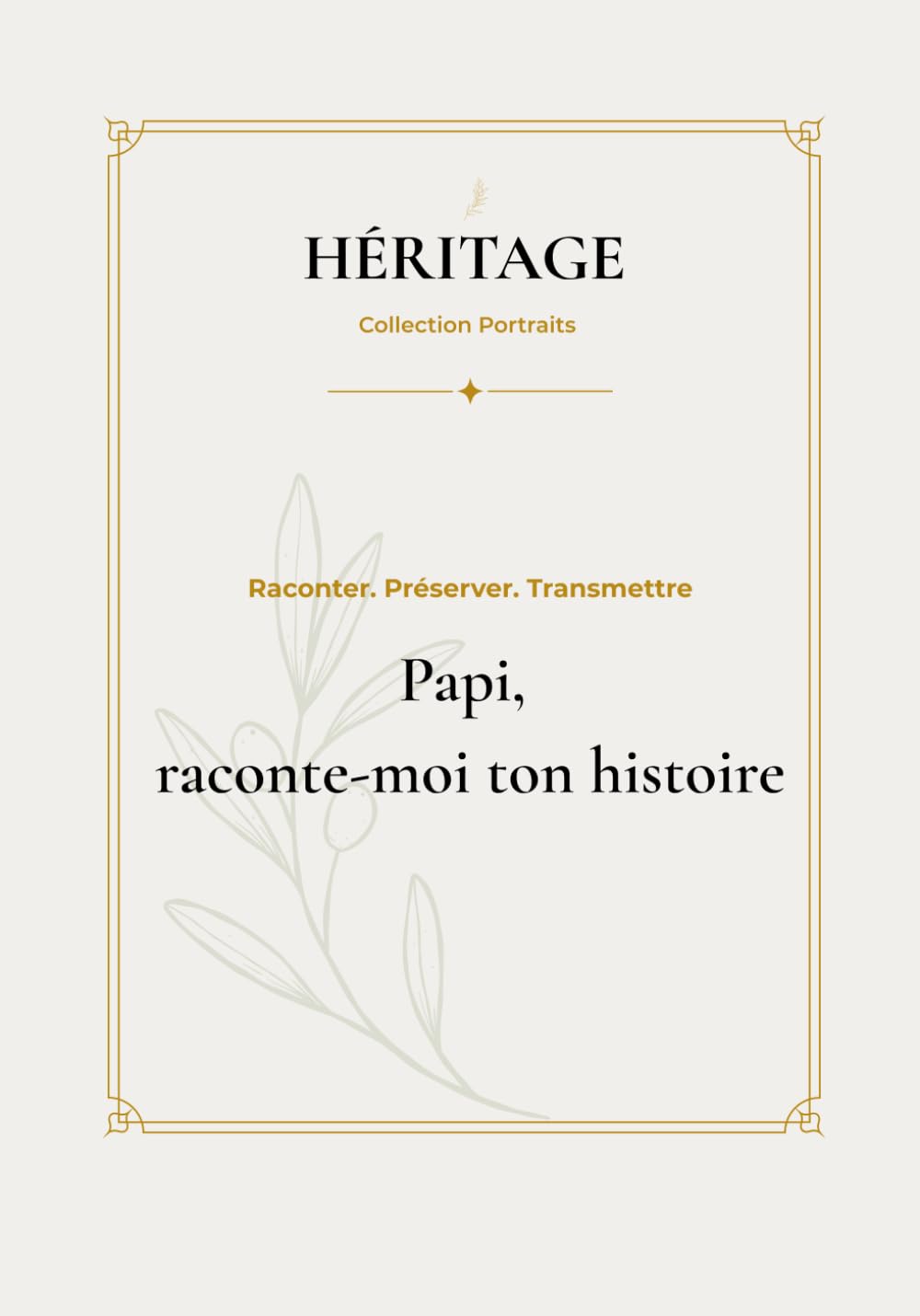 Papi, raconte moi ton histoire: Un livre de souvenirs à transmettre de génération en génération.