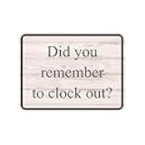 Classic Framed Plus Did You Remember To Clock Out? Door or Wall Sign | Miscellaneous Warning Signs - Small