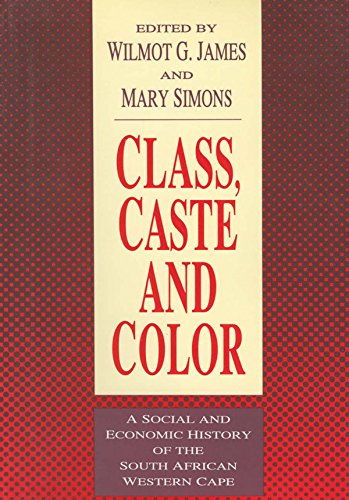 Class, Caste and Color: A Social and Economic History of the South African Western Cape