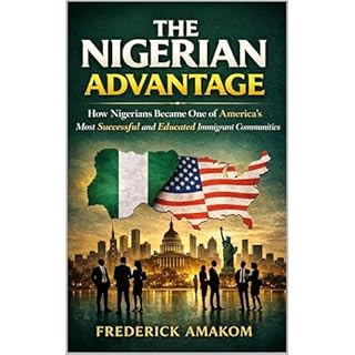 THE NIGERIAN ADVANTAGE Audiobook By Frederick Amakom cover art