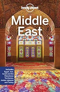 Lonely Planet Middle East: Perfect for exploring top sights and taking roads less travelled (Travel Guide)