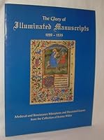 The Glory of Illuminated Manuscripts, 1220-1535. Medieval and Renaissance Miniatures and Decorated Leaves from the Collection of Jeanne Miles 0933053150 Book Cover