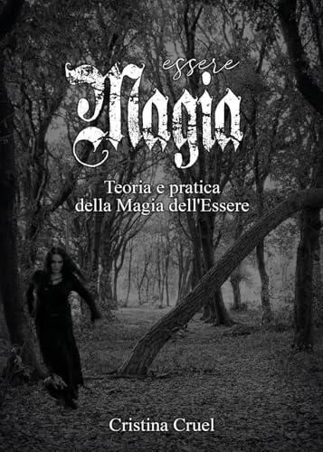  Essere magia. Teoria e pratica della maia dell\'essere