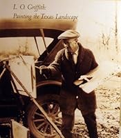L. O. Griffith: Painting the Texas Landscape 0971815437 Book Cover