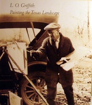 Unknown Binding L. O. Griffith: Painting the Texas Landscape Book