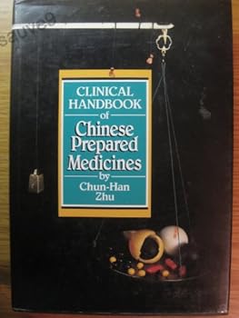 Clinical Handbook of Chinese Prepared Medicines