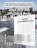 Noah's Hometown Word Search Puzzles with FULL-SIZED ANSWERS included Grand Forks (ND): Includes Local Streets, Landmarks, Institutions, Businesses, ... (North Dakota - City Puzzles - Alphabetical)