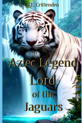 Aztec Legend Lord of the Jaguars