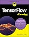 TensorFlow For Dummies