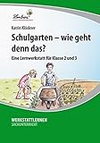 wie geht es dir so spanisch  Schulgarten - wie geht denn das?: Lernwerkstatt für den Sachunterricht in Klasse 2-3, Werkstattmappe: Grundschule, Sachunterricht, Klasse 2-3