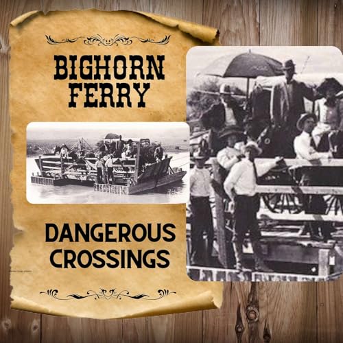 Bighorn River Ferry: Dangerous Crossings cover art