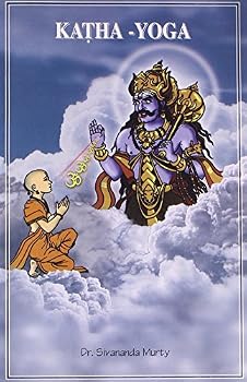 Paperback Katha-Yoga: yadantah tadupaasitavyam, which is inside, that is to be meditated upon, by Sivananda Murty Book