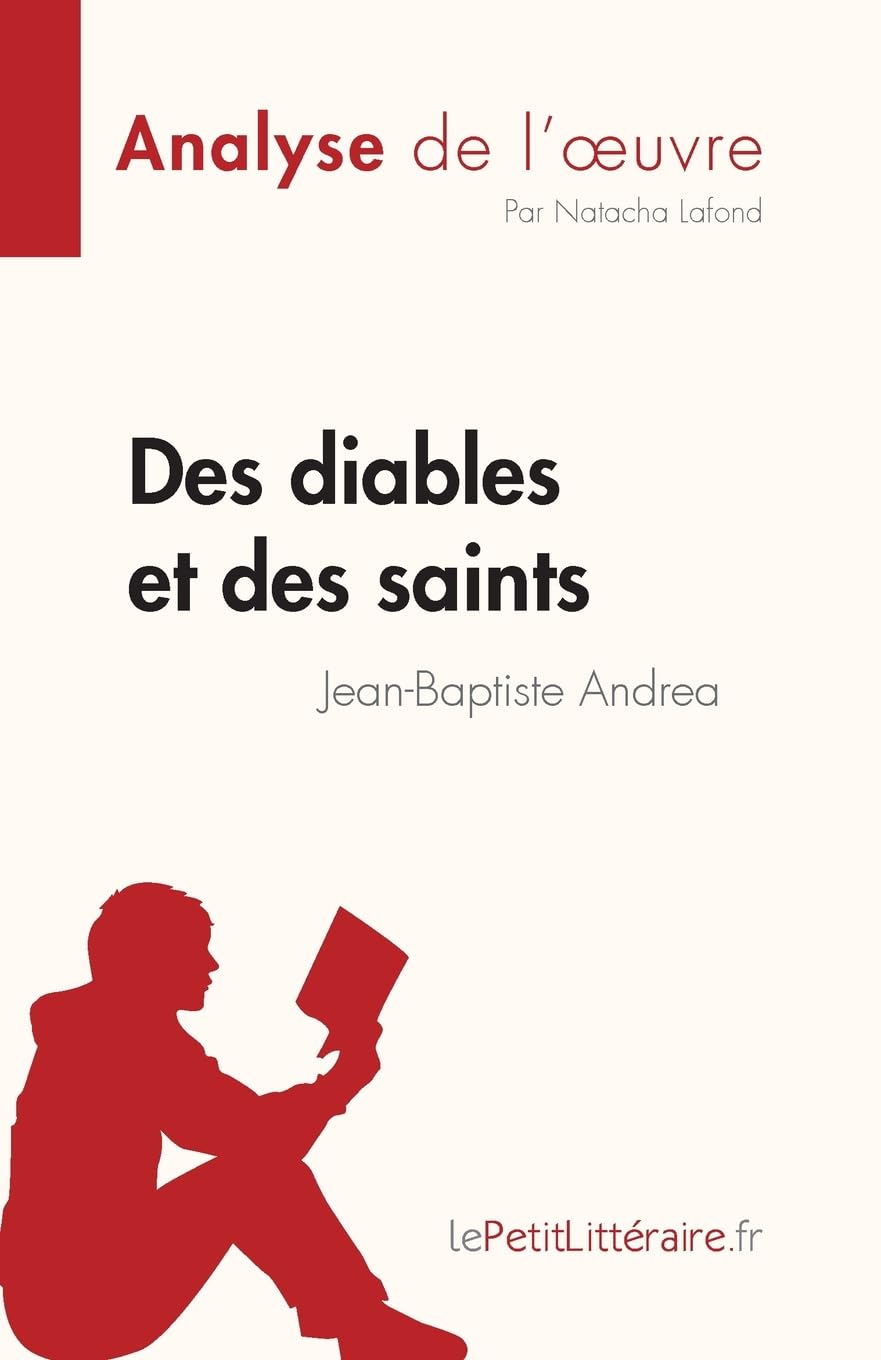Des diables et des saints de Jean-Baptiste Andrea (Analyse de l'œuvre): Résumé complet et analyse détaillée de l'oeuvre (Fiche de lecture)