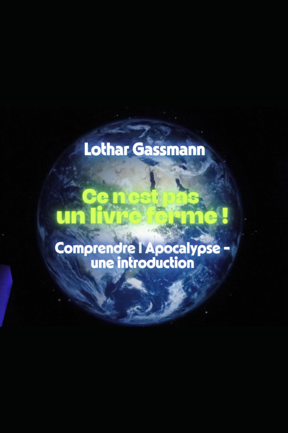 Ce n'est pas un livre fermé !: Comprendre l'Apocalypse - une introduction