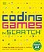 Produktbild Coding Games in Scratch: A Step-by-Step Visual Guide to Building Your Own Computer Games (DK Help Your Kids)