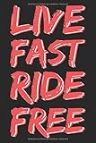  Live fast ride free: Dot Grid Journal or Notebook (6x9 inches) with 120 Pages