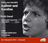 Kasimir und Karoline: Ein Volksstück:  Film von Michael Kehlmann (Bayerischer Rundfunk 1959) + Hörspiel unter der Regie von Hans Lietzau (Rias 1963) (HörBühne) - Ödön von Horváth