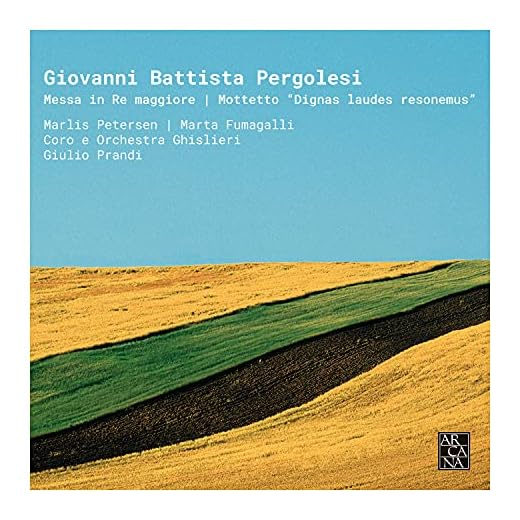 Pergolesi: Messa in Re Maggiore & Mottetto "Dignas laudes resonemus"
