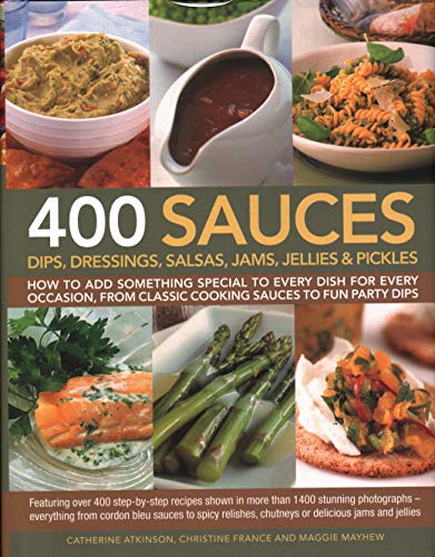 400 Sauces, Dips, Dressings, Salsas, Jams and Pickles #TOP8