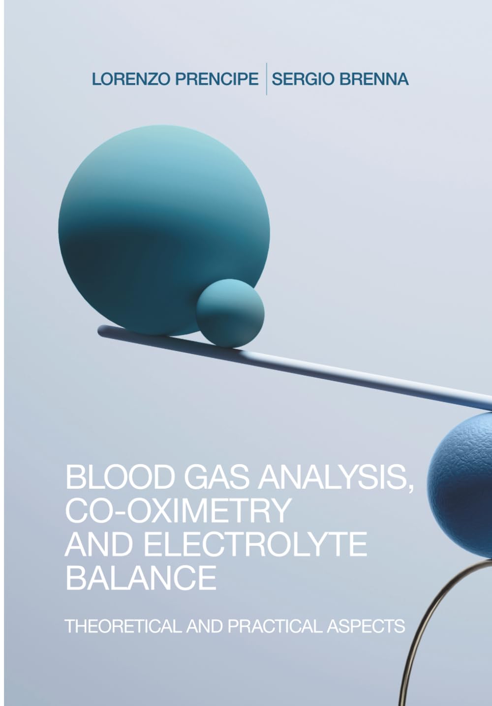 BLOOD GAS ANALYSIS, CO-OXIMETRY AND ELECTROLYTE BALANCE: THEORETICAL AND PRATICAL ASPECTS