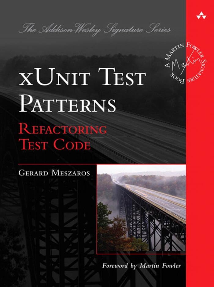xUnit Test Patterns: Refactoring Test Code (Addison-Wesley Signature ...