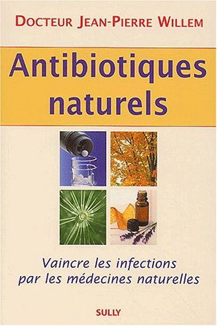 Télécharger Antibiotiques naturels. Vaincre les infections par les médecines naturelles PDF Ebook En Ligne