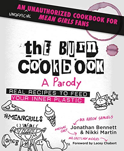 Télécharger The Burn Cookbook: An Unofficial Unauthorized Cookbook for Mean Girls Fans (English Edition) PDF Ebook En Ligne