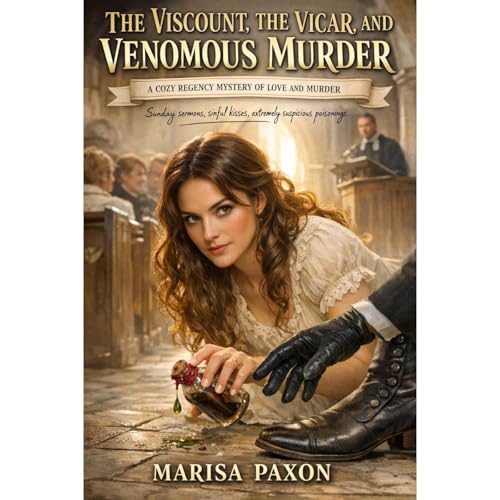 The Viscount, the Vicar, and Venomous Murder Audiobook By Marisa Paxon cover art