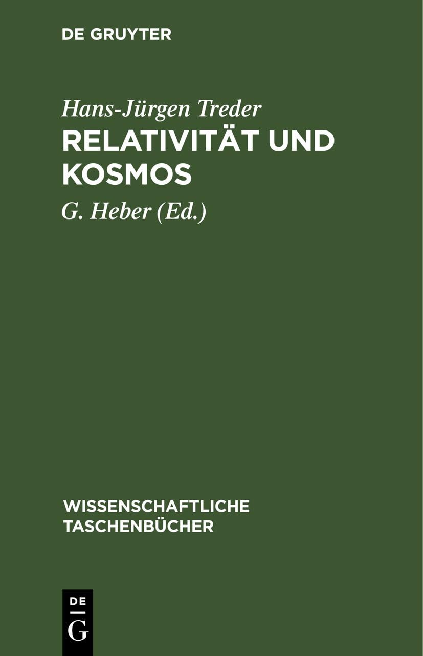 Relatıvität und Kosmos: Raum und Zeit in Physik, Astronomie und Kosmologie (Wissenschaftliche Taschenbücher, 52, Band 52)