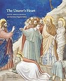 The Usurer's Heart: Giotto, Enrico Scrovegni, and the Arena Chapel in Padua...