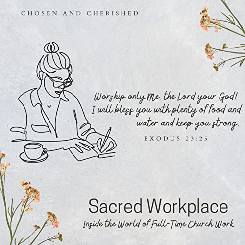 Sacred Workplace : Inside the World of Full-Time Church Work