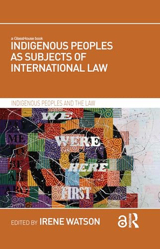 Indigenous Peoples as Subjects of International Law (Indigenous Peoples and the Law)