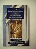 The Ten Commandments & their Influence on American Law - a study in history