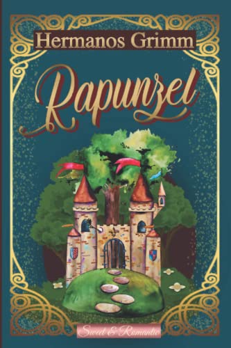RAPUNZEL —cuento original de los Hermanos Grimm—: Clásico ilustrado...