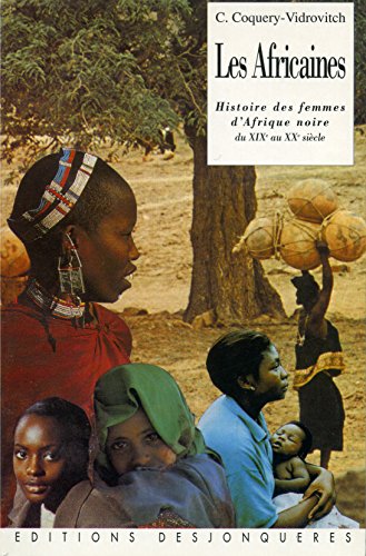 Télécharger Les Africaines: Histoire des femmes d'Afrique noire du XIXe au XXe siècles (Outremer) PDF