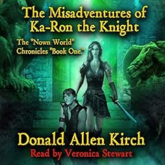 The Misadventures of Ka-Ron the Knight Audiolibro Por Donald Allen Kirch arte de portada